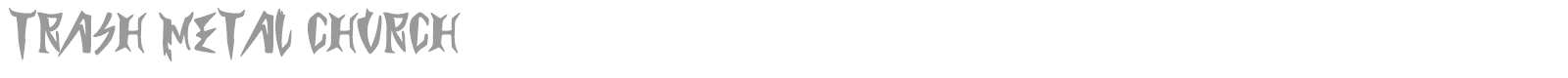 Trash Metal Church font preview